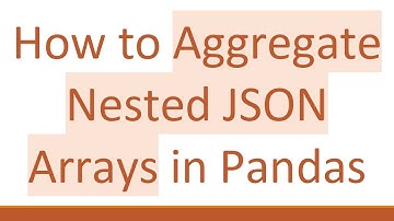 How to Aggregate Nested JSON Arrays in Pandas
