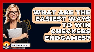 What Are The Easiest Ways To Win Checkers Endgames? - The Documentary Reel