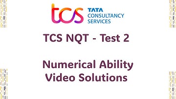TCS NQT -  Numerical Ability - Test 2 Video Solutions