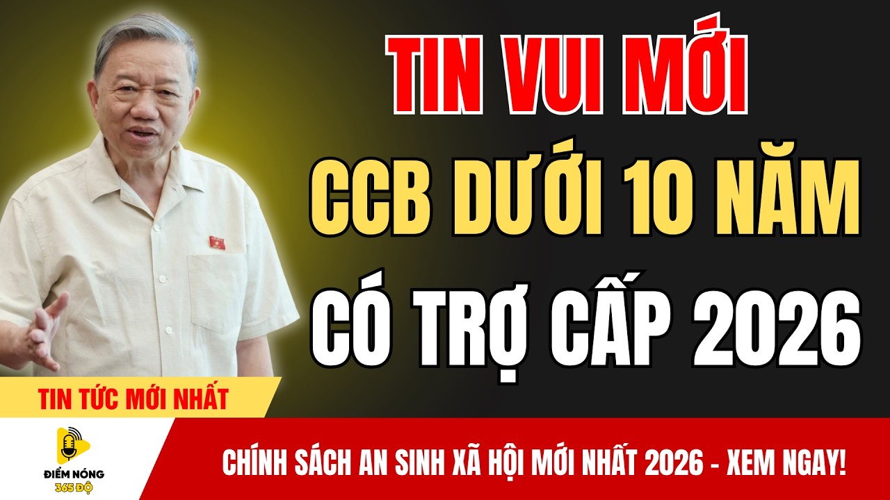 TIN MỚI 2026: Cựu Chiến Binh Công Tác Dưới 10 Năm ĐƯỢC HƯỞNG Trợ Cấp Hàng Tháng Gây Sốc | tin tức