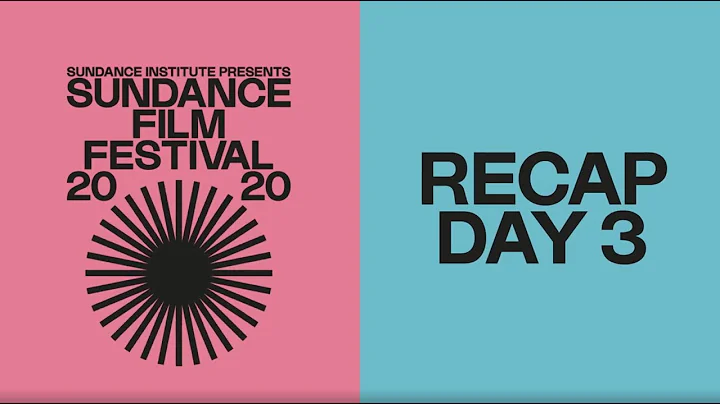 Recap Day 3: 2020 Sundance Film Festival