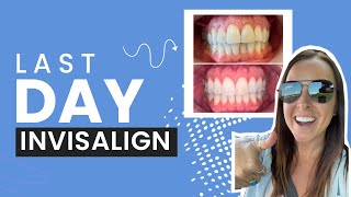 Last Day of Invisalign - I&#39;M DONE! | Krengel Dental