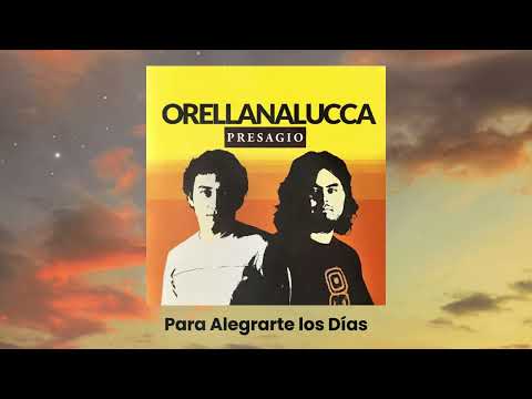 Orellana Lucca - Para Alegrarte los Días (PRESAGIO)