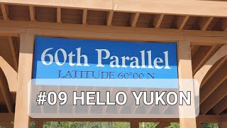 #09 Crossing the 60th parallel | Hello Yukon #nature #travel #travelvlog #canada