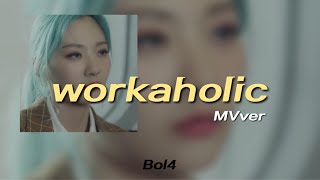【日本語字幕・カナルビ】Bol4 workaholic MVver