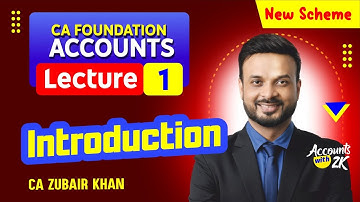 CA Foundation I Lecture 1 I Accounting (100% Syllabus) I New Scheme I CA Zubair Khan