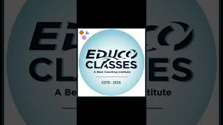 EDUCO CLASSES A Best Coaching Institute #educo__classes25