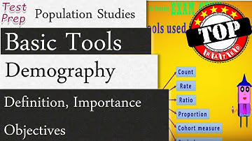 Population Studies - Definition, Importance, Objectives and Basic Tools