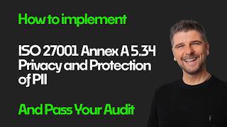 How to implement ISO 27001 Privacy and Protection of PII (Annex A 5.34) and Pass Your Audit
