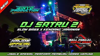 DJ SATRU 2 | SLOW BASS X KENDANG JARANAN | PEMBURU HOREG KEPUNG