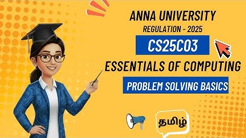 Problem solving basics in essentials of computing tamil||CS25C03||Anna University regulation 2025.