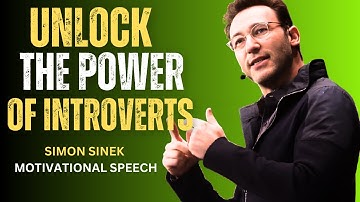 Unlocking the Power of Introverts | Simon Sinek