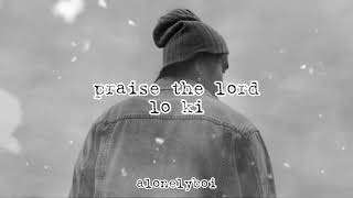 praise the lord - lo ki (slowed) | alonelyboi