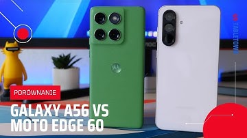 Samsung Galaxy A56 5G czy Motorola Moto Edge 60? Który lepszy? PORÓWNANIE