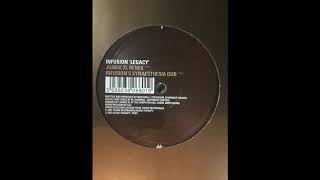 Infusion - Legacy (Infusion&#39;s Synaesthesia Dub) Remix