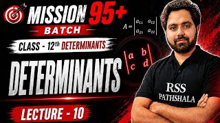 Mission 95+ Batch 💯 | DETERMINANTS | Class 12 Maths | Lecture -10