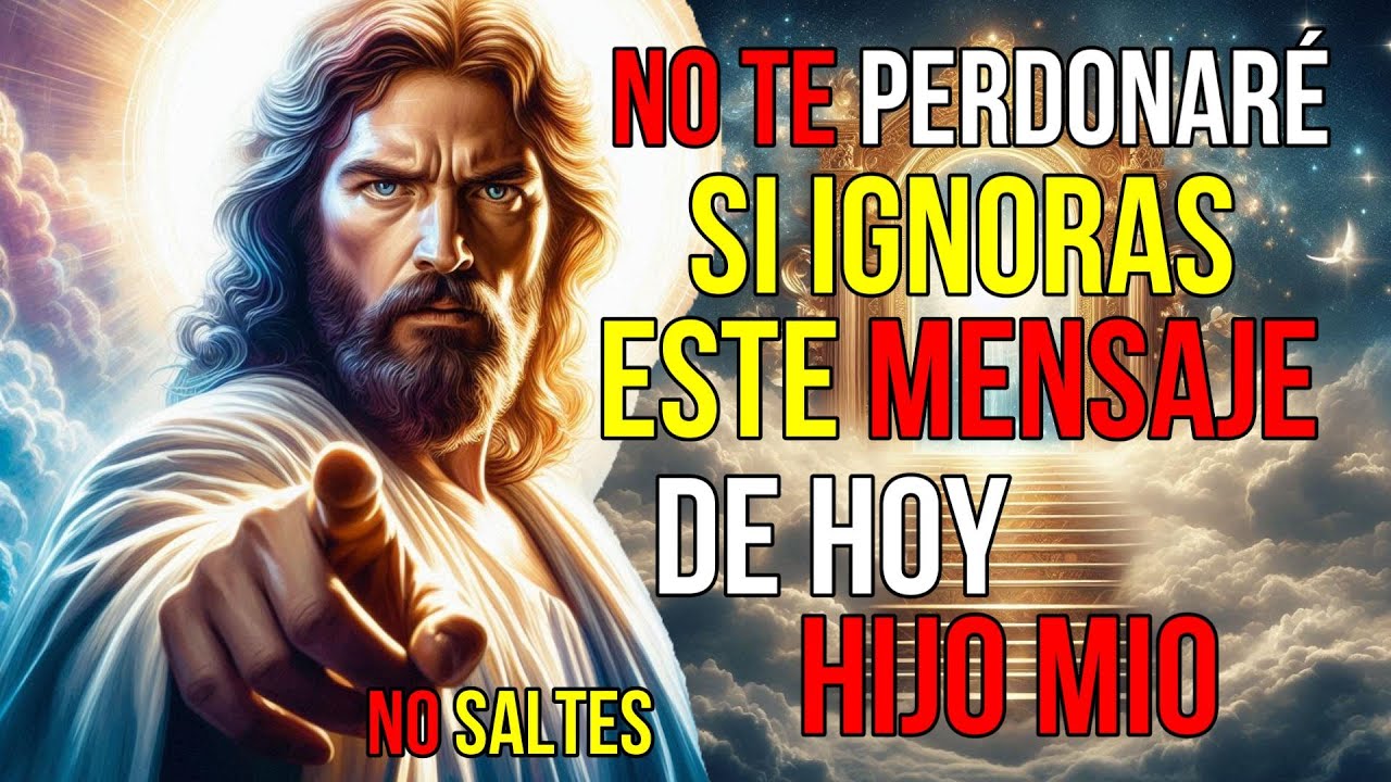 Jesús dice: ¡No Me IGNORES! | Mensaje de Dios para ti hoy | Jesús te ...