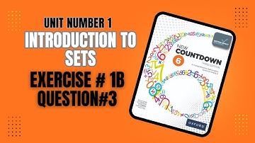 New Countdown Grade#6 3rd Edition | introduction to sets | unit#1 Ex#1b Q#3 | Oxford Math | 6th Math