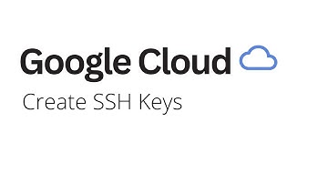 Google Cloud - How to Create SSH Keys on Google Cloud