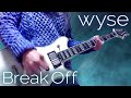 wyse「Break Off」がカッコいいからギターを弾いた
