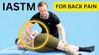 Scraping IASTM (Blades) to reduce back pain and improve mobility