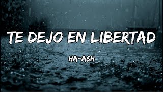 Ha-Ash - Te Dejo En Libertad (LETRA)