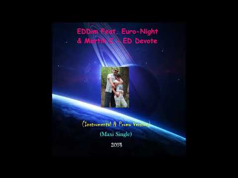 EDDim Feat  Euro Night \u0026 Martik C   ED Devote  (Instrumental \u0026 Promo Version) Maxi Single 2014