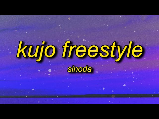Sinoda - KUJO FREESTYLE (Lyrics) | that was fire bro hey chill i'm still going class=
