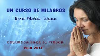 ROSA MARÍA WYNNUN CURSO DE MILAGROSDINÁMICA PARA EL PERDÓN