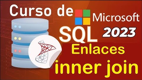 Curso de SQL Server 2021 desde cero | ENLACES: INNER JOIN (video 39)