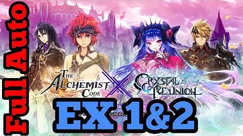 CRYSTAL OF RE:UNION EX1 & EX 2 || The Alchemist Code GL