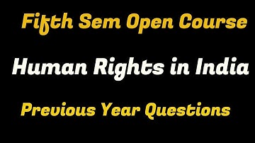 Human Rights in India Previous Year Question Analysis|Fifth Sem Open Course |Calicut University