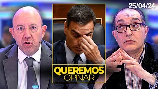 🔴 PEDRO SÁNCHEZ PODRÍA DIMITIR EL LUNES | Queremos Opinar