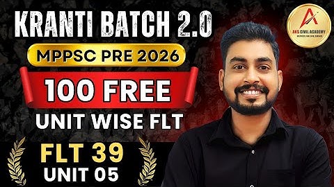 FLT 39 | 100 Free FLT Programme | Kranti Batch 2.0 | MPPSC Prelims 2026
