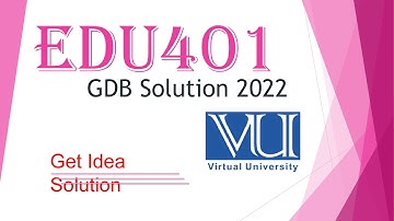 EDU401 GDB Solution / EDU401 GDB Solution 2022 / #EDU401 #gdb #gdb_solution