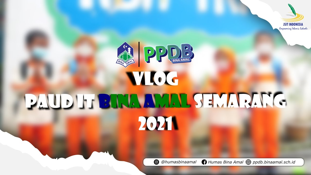 Vlog PAUD IT Bina Amal Semarang tahun 2021