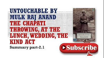 Untouchable by Mulk Raj Anand/The Chapathi Throwing, Lunch, Wedding, The Kind Act