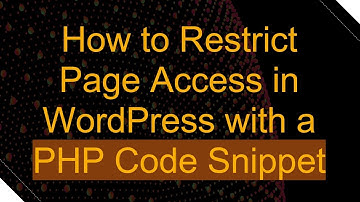 How to Restrict Page Access in WordPress with a PHP Code Snippet
