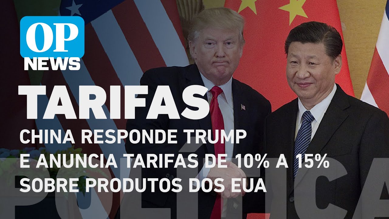 China responde Trump e anuncia tarifas de 10% a 15% sobre produtos dos ...
