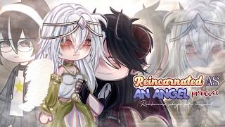 👑《Reincarnated as an angel princess •berenkarnasi menjadi putri malaikat ||GCMM 🇮🇩/🇬🇧 by cia