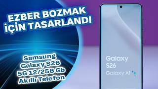 Samsung Galaxy S26 5G 12256 Gb Akıllı Telefon İnceleme