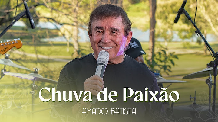 Amado Batista - CHUVA DE PAIXÃO - DVD "Pétala"