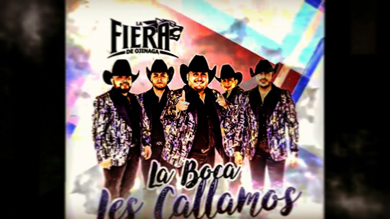 La Boca Les Callamos La Boca Les Callamos La Fiera De Ojinaga - YouTube