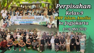 Perpisahan Kelas 9 SMP Islam Amelia ke Yogyakarta, 17-20 Mei 2023 by Nova Nochafalah 127 views 11 months ago 11 minutes, 27 seconds