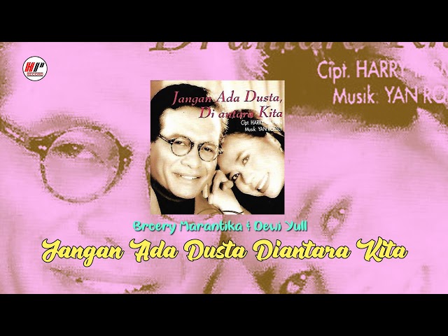 Broery Marantika u0026 Dewi Yull - Jangan Ada Dusta Diantara Kita (Official Audio) class=