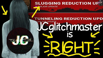 JCGlitchmaster is RIGHT about the TUNNELING & SLUGGING changes