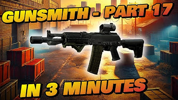 Gunsmith Part 17 - IN 3 MINUTES! - Patch 0.16 Guide | Escape From Tarkov