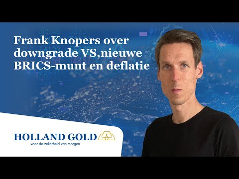 Frank Knopers over downgrade VS, nieuwe BRICS-munt en deflatie