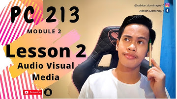 PC 213: Module 2 - Lesson 3 Audi Visual Media