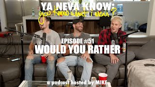 YNK: you know what I mean? #51 - Would You Rather